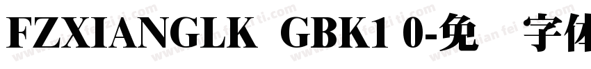 FZXIANGLK  GBK1 0字体转换